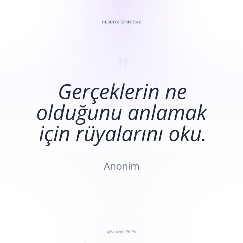 Gerçeklerin ne olduğunu anlamak için rüyalarını oku.