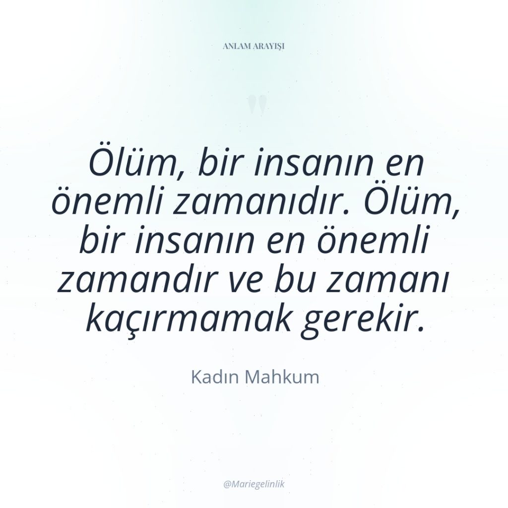 Ölüm, bir insanın en önemli zamanıdır. Ölüm, bir insanın en…