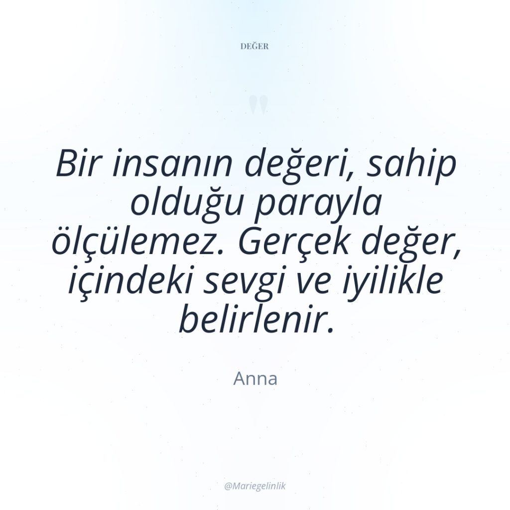 Bir insanın değeri, sahip olduğu parayla ölçülemez. Gerçek değer, içindeki…
