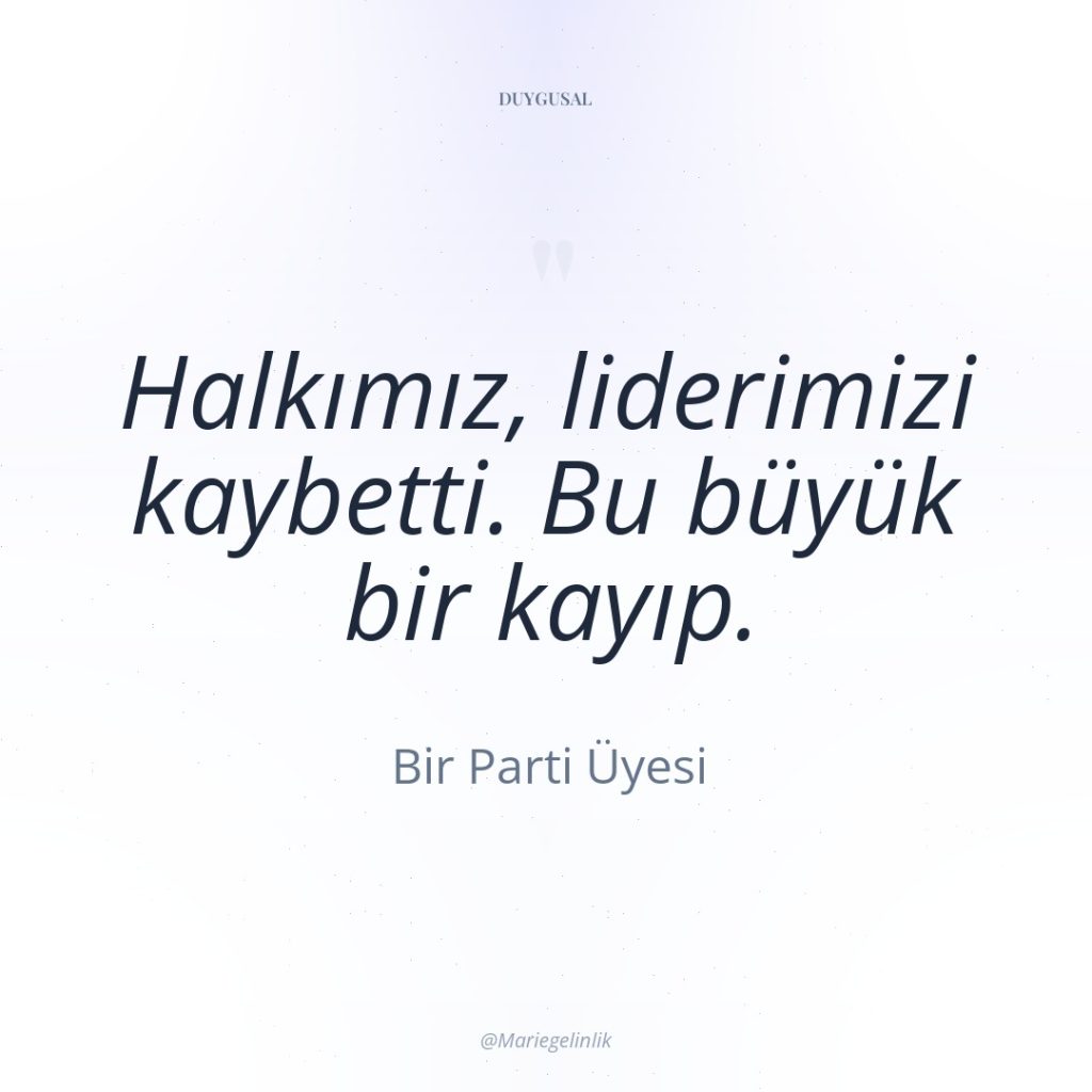 Halkımız, liderimizi kaybetti. Bu büyük bir kayıp.