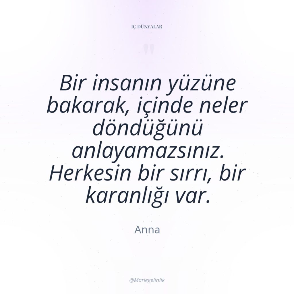 Bir insanın yüzüne bakarak, içinde neler döndüğünü anlayamazsınız. Herkesin bir…