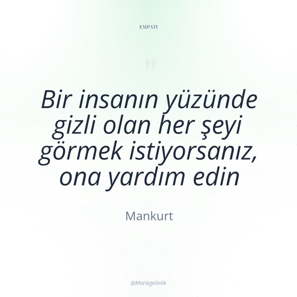 Bir insanın yüzünde gizli olan her şeyi görmek istiyorsanız, ona…