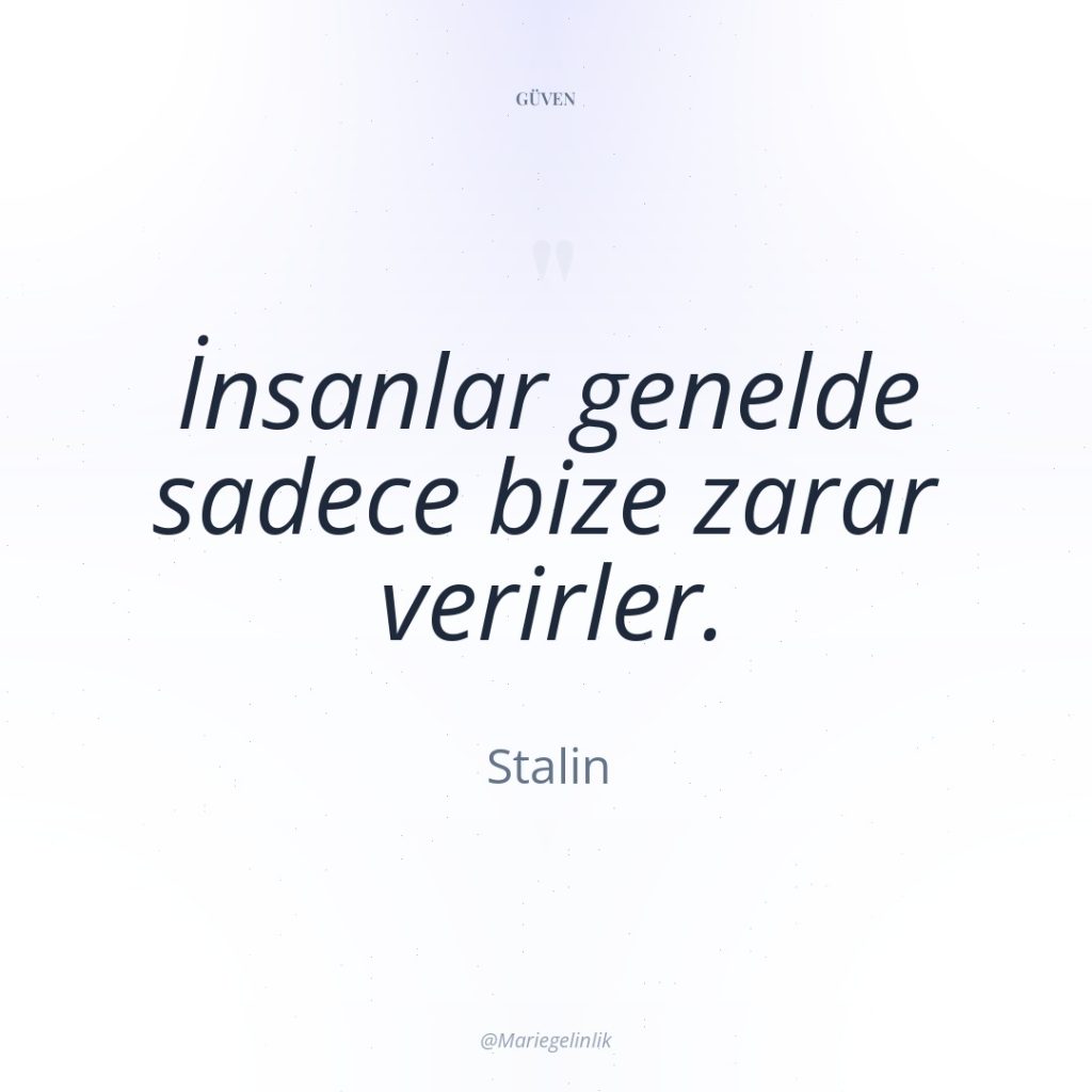 İnsanlar genelde sadece bize zarar verirler.