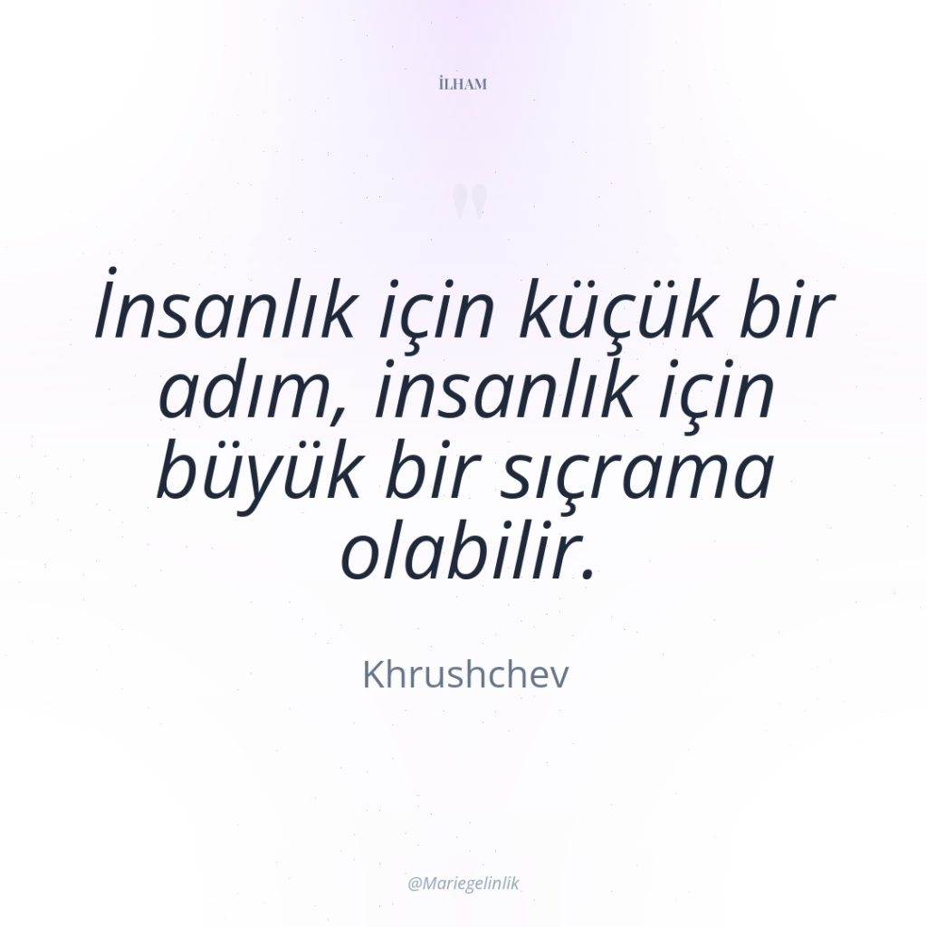 İnsanlık için küçük bir adım, insanlık için büyük bir sıçrama…